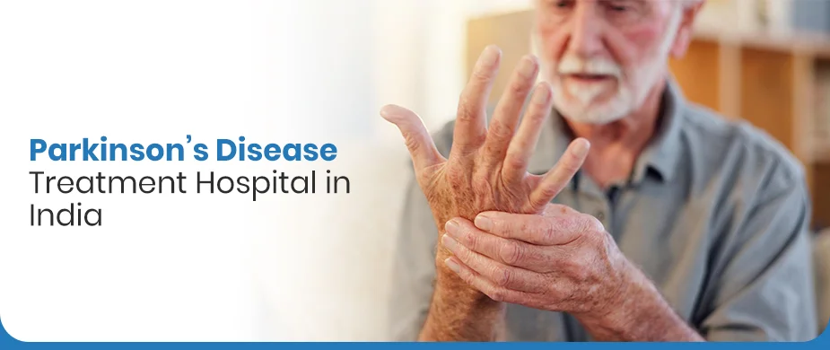 Parkinson’s Disease Treatment Hospital in India